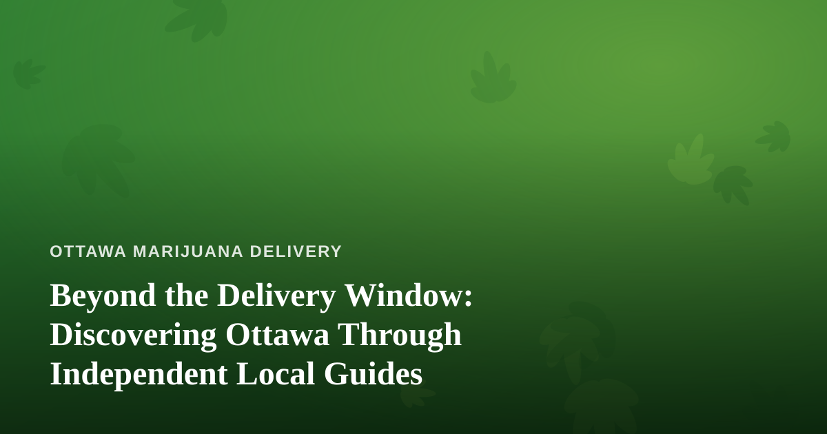 Beyond the Delivery Window: Discovering Ottawa Through Independent Local Guides