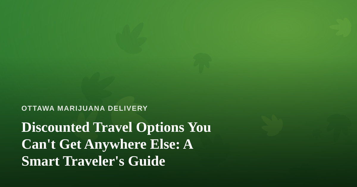 Discounted Travel Options You Can’t Get Anywhere Else: A Smart Traveler’s Guide