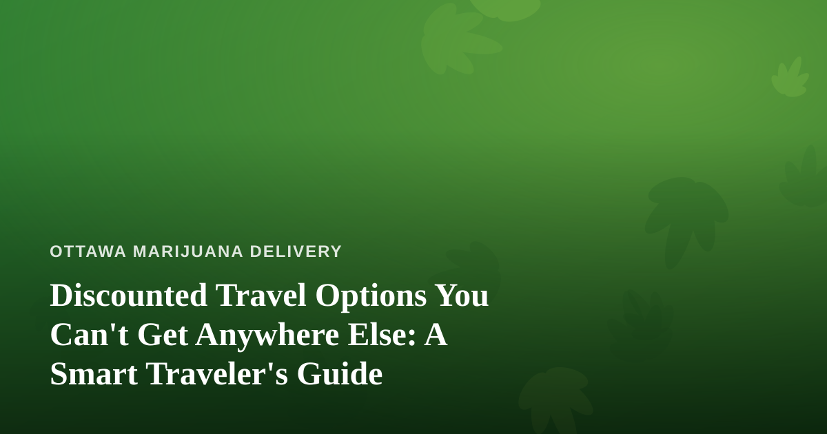 Discounted Travel Options You Can’t Get Anywhere Else: A Smart Traveler’s Guide
