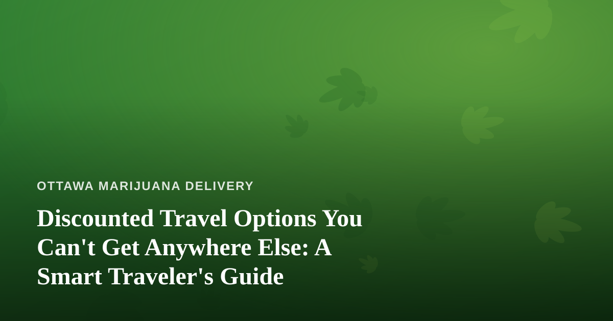Discounted Travel Options You Can’t Get Anywhere Else: A Smart Traveler’s Guide