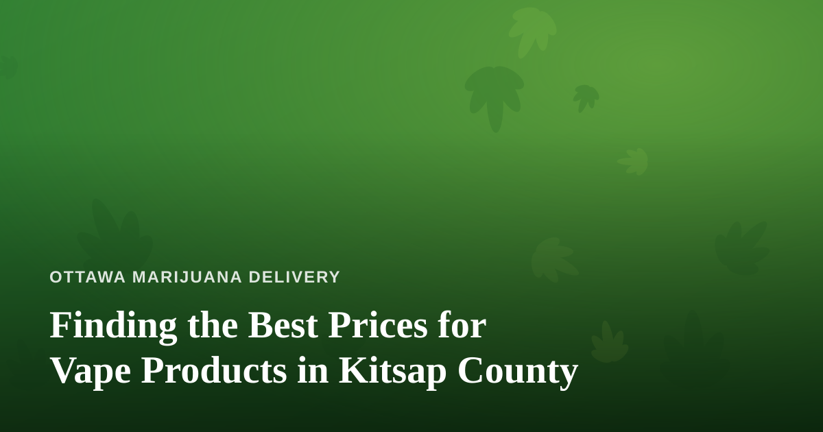 Finding the Best Prices for Vape Products in Kitsap County