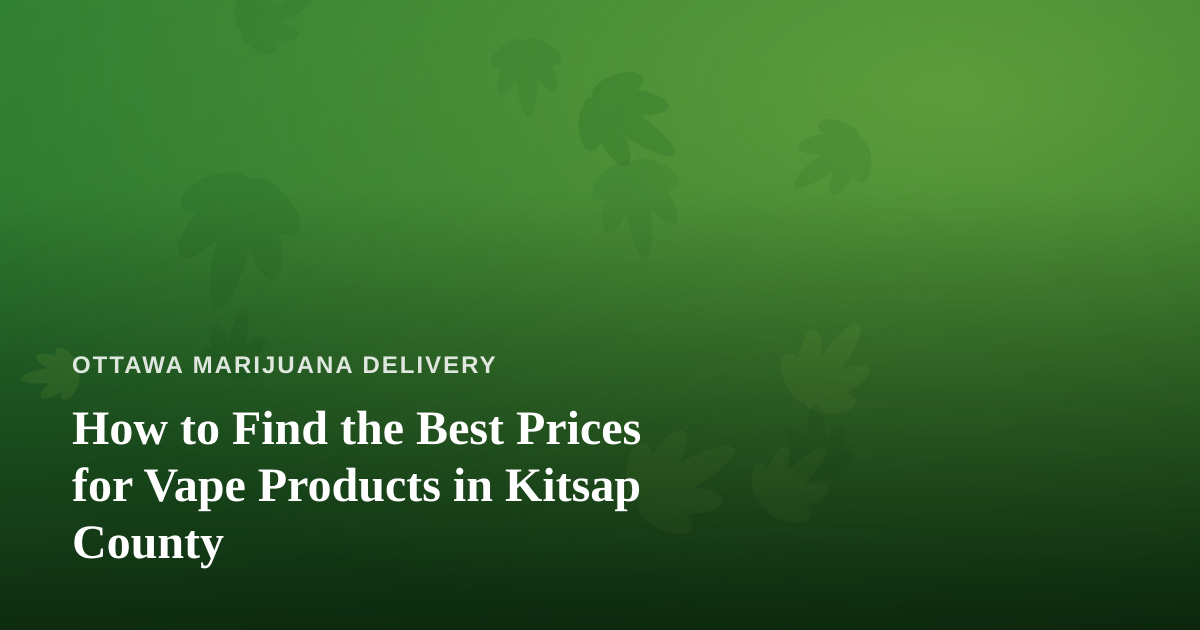 How to Find the Best Prices for Vape Products in Kitsap County