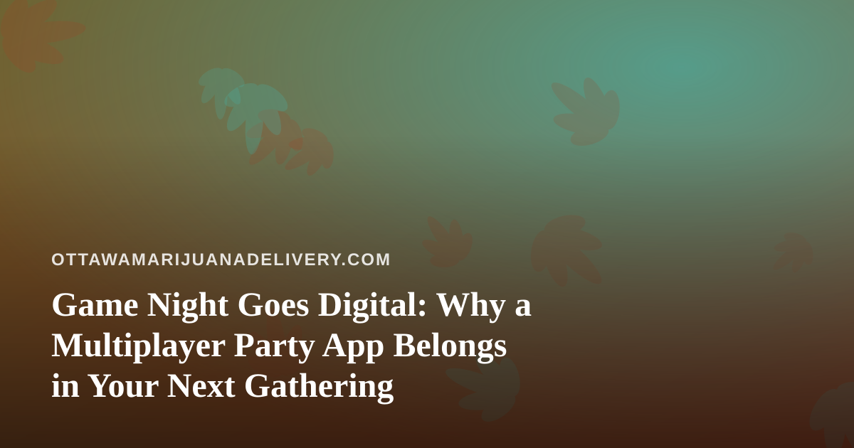 Game Night Goes Digital: Why a Multiplayer Party App Belongs in Your Next Gathering